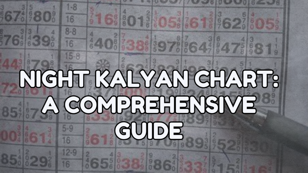 Night Kalyan Chart A Comprehensive Guide MyteBox